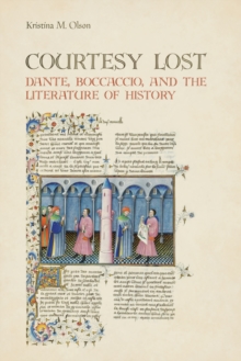 Image for Courtesy Lost : Dante, Boccaccio, and the Literature of History