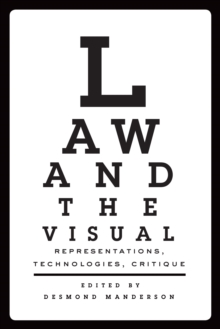 Image for Law and the Visual : Representations, Technologies, Critique