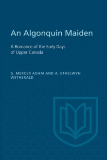 Image for Algonquin Maiden: A Romance of the Early Days of Upper Canada