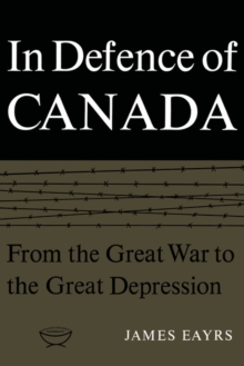 Image for In Defence of Canada Volume I: From the Great War to the Great Depression