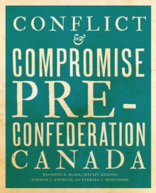 Image for Conflict and Compromise : Pre-Confederation Canada