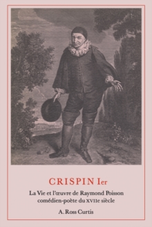 Image for Crispin Ier: La Vie et l'A uvre de Raymond Poisson comedien-poete du XVIIe siecle