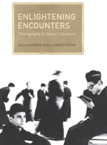 Image for Enlightening Encounters : Photography in Italian Literature