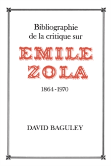 Image for Bibliographie de la Critique sur Emile Zola, 1864-1970