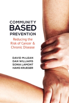 Image for Community-Based Prevention: Reducing the Risk of Cancer and Chronic Disease