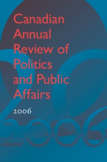 Image for Canadian Annual Review of Politics and Public Affairs 2006.