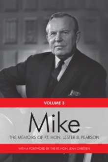 Image for Mike: The Memoirs of the Rt. Hon. Lester B. Pearson, Volume Three: 1957-1968