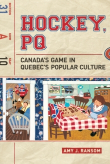 Image for Hockey, PQ: Canada's game in Quebec's popular culture