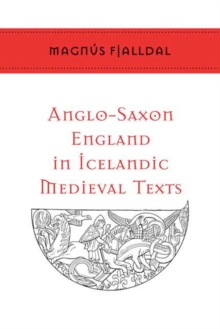 Image for Anglo-Saxon England in Icelandic Medieval Texts