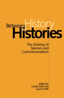 Image for Between History and Histories: The Making of Silences and Commemorations