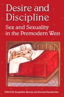 Image for Desire and Discipline: Sex and Sexuality in the Premodern West