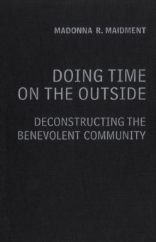 Image for Doing Time on the Outside: Deconstructing the Benevolent Community