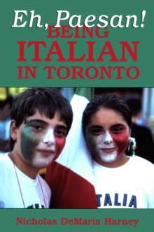 Image for Eh, Paesan!: Being Italian in Toronto.