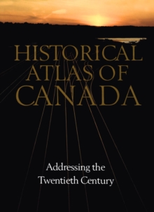 Image for Historical Atlas of Canada: Volume III: Addressing the Twentieth Century
