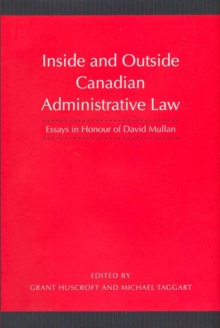 Image for Inside and Outside Canadian Administrative Law: Essays in Honour of David Mullan