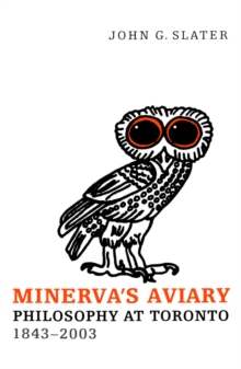 Image for Minerva's Aviary: Philosophy at Toronto, 1843-2003