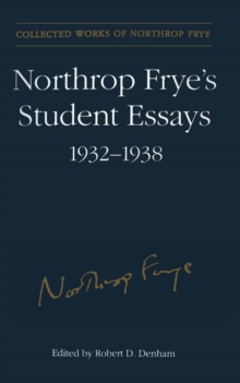 Image for Northrop Frye's Student Essays, 1932-1938