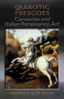 Image for Quixotic Frescoes: Cervantes and Italian Renaissance Art