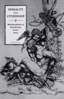 Image for Sexuality and Citizenship : Metamorphosis in Elizabethan Erotic Verse