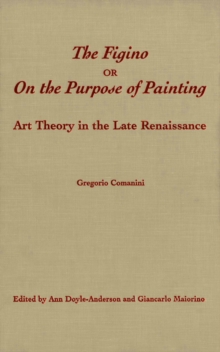 Image for Figino, or On the Purpose of Painting: Art Theory in the Late Renaissance