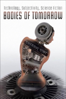 Image for Bodies of Tomorrow: Technology, Subjectivity, Science Fiction