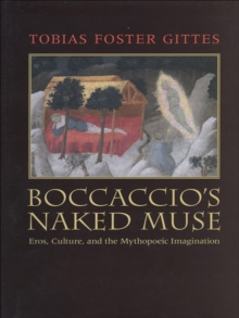 Image for Boccaccio's Naked Muse: Eros, Culture, and the Mythopoeic Imagination