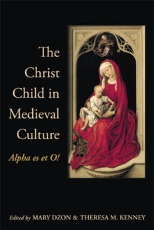 Image for Christ Child in Medieval Culture: Alpha es et O!