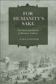 Image for For humanity's sake: the Bildungsroman in Russian culture