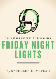 Image for Friday night lights: a town, a team, and a dream