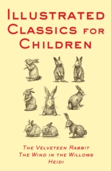 Image for Illustrated Classics for Children: The Velveteen Rabbit, The Wind in the Willows
