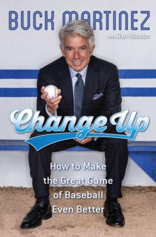 Image for Change Up: How to Make the Great Game of Baseball Even Better