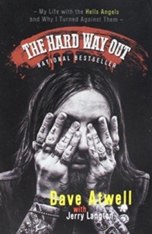 Image for The hard way out  : my life with the Hells Angels and why I turned against them