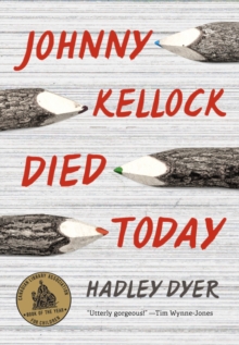 Johnny Kellock Died Today by Dyer, Hadley (9781443455916) | Browns Books