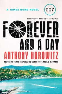 Image for Forever and a Day : A James Bond Novel