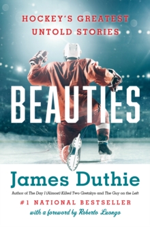 Image for Beauties: Hockey's Greatest Untold Stories