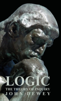 Image for Logic - The Theory Of Inquiry