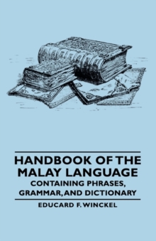 Image for Handbook Of The Malay Language - Containing Phrases, Grammar, And Dictionary
