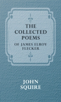 Image for The Collected Poems Of James Elroy Flecker