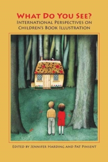 Image for What Do You See?  International Perspectives on Children's Book Illustration