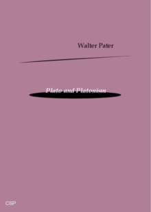 Image for Plato and Platonism: Walter Pater.