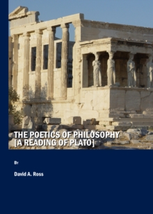 Image for The poetics of philosophy: (a reading of Plato)