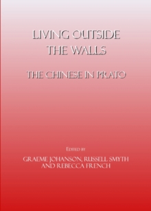 Image for Living outside the walls: the Chinese in Prato