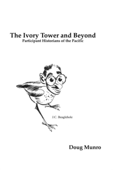 Image for The ivory tower and beyond: participant historians of the Pacific