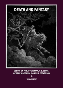Image for Death and fantasy: essays on Philip Pullman, C.S. Lewis, George MacDonald and R.L. Stevenson