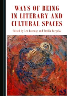 Image for Ways of Being in Literary and Cultural Spaces