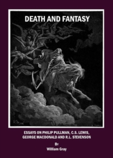 Image for Death and fantasy  : essays on Philip Pullman, C.S. Lewis, George MacDonald and R.L. Stevenson