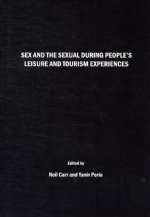 Image for Sex and the Sexual during People's Leisure and Tourism Experiences
