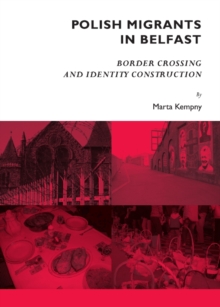 Image for Polish migrants in Belfast: border crossing and identity construction