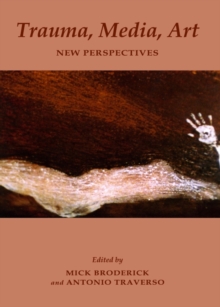 Image for Trauma, media, art: new perspectives
