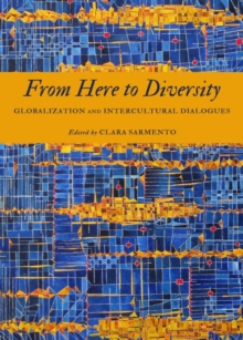 Image for From here to diversity: globalization and intercultural dialogues